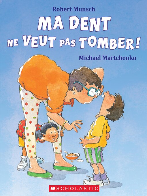 Title details for Ma dent ne veut pas tomber! by Robert Munsch - Wait list
